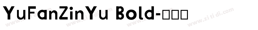 YuFanZinYu Bold字体转换